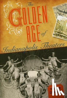 Caldwell, Howard - The Golden Age of Indianapolis Theaters