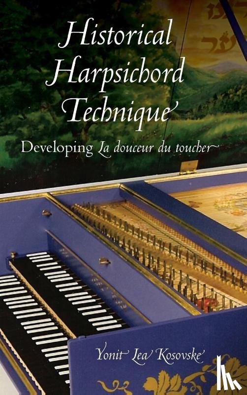 Kosovske, Yonit Lea - Historical Harpsichord Technique
