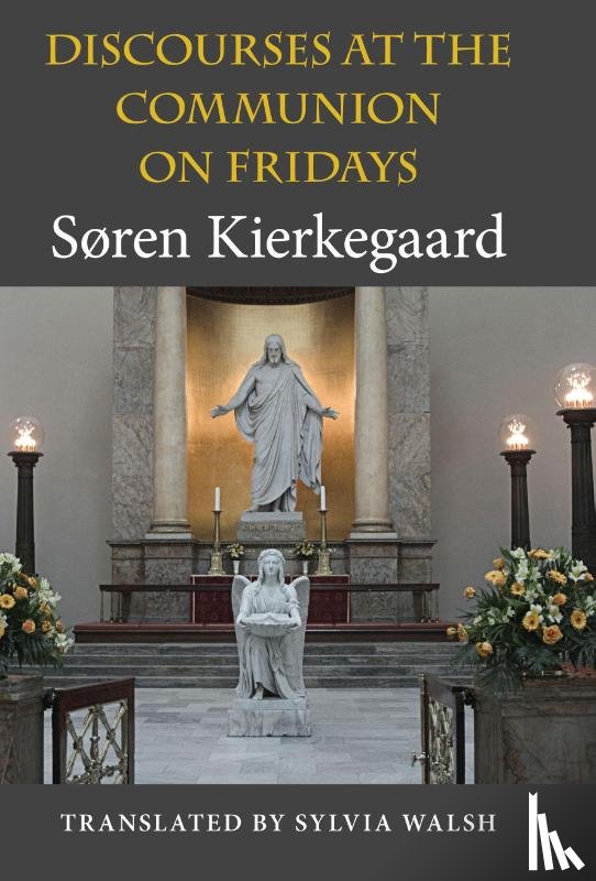 Kierkegaard, Søren - Discourses at the Communion on Fridays