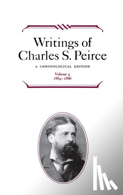 Peirce, Charles S. - Writings of Charles S. Peirce: A Chronological Edition, Volume 5