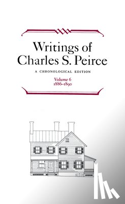 Peirce, Charles S. - Writings of Charles S. Peirce: A Chronological Edition, Volume 6