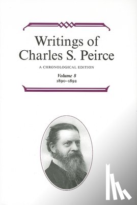 Peirce, Charles S. - Writings of Charles S. Peirce: A Chronological Edition, Volume 8
