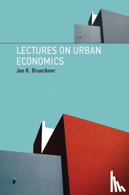 Brueckner, Jan K. (University of California Irvine) - Lectures on Urban Economics
