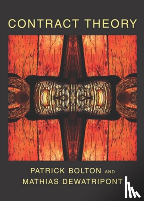 Bolton, Patrick (Columbia Business School), Dewatripont, Mathias - Contract Theory