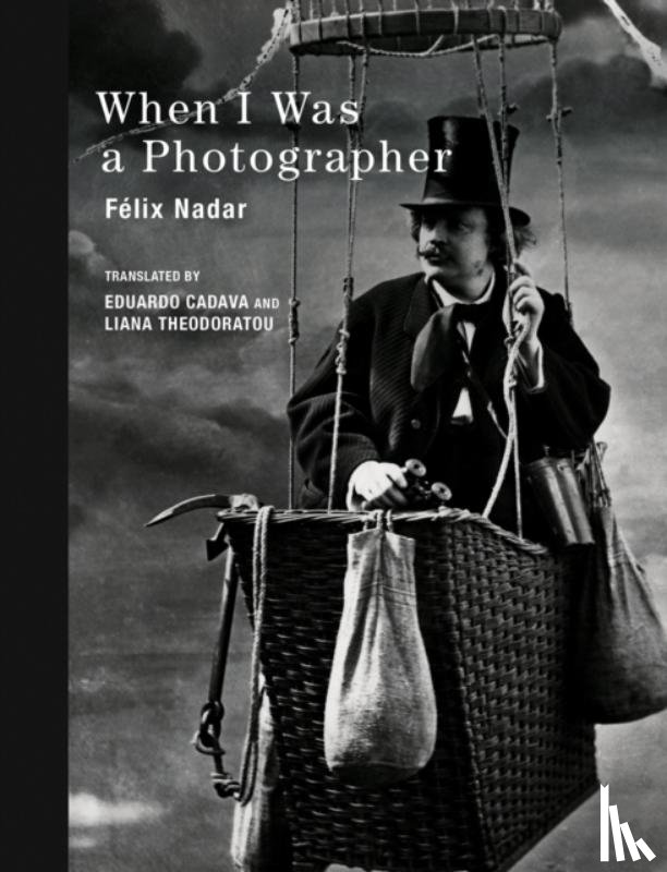Nadar, Felix - When I Was a Photographer