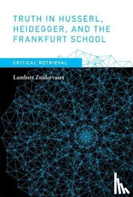 Zuidervaart, Lambert (Professor of Philosophy - Truth in Husserl, Heidegger, and the Frankfurt School