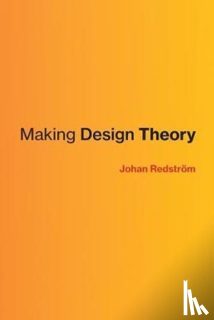 Redstrom, Johan (Professor and Rector, Umea Institute of Design) - Making Design Theory