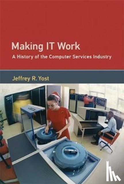 Yost, Jeffrey R. (University of Minnesota) - Making IT Work