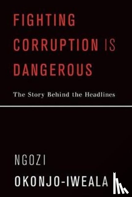 Okonjo-Iweala, Ngozi - Fighting Corruption Is Dangerous