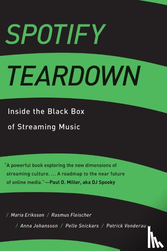 Eriksson, Maria (PhD Candidate, Fleischer, Rasmus (Postdoctoral Researcher, Johansson, Anna (Assistant Lecturer, Snickars, Pelle (Professor of Media and Communication Studies - Spotify Teardown