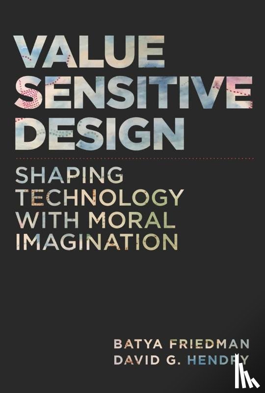 Friedman, Batya (University of Washington), Hendry, David G. (Associate Professor - Value Sensitive Design