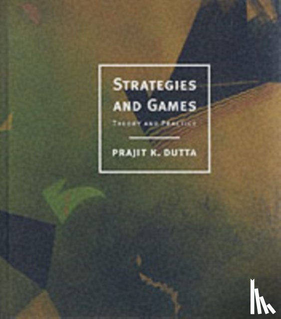 Dutta, Prajit K. (Columbia University) - Strategies and Games
