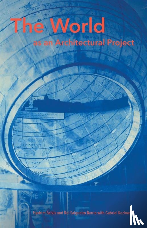 Sarkis, Hashim (Dean, Barrio, Roi Salgueiro (Research Associate, Kozlowski, Gabriel (Teaching Fellow - The World as an Architectural Project