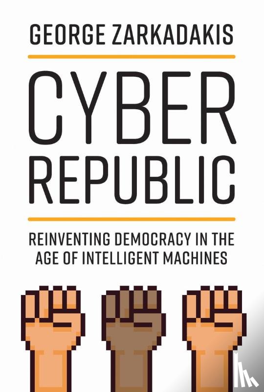 Zarkadakis, George - Cyber Republic