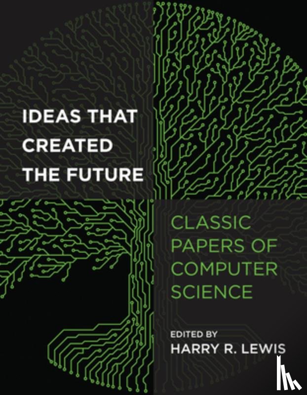Lewis, Harry - Ideas That Created the Future