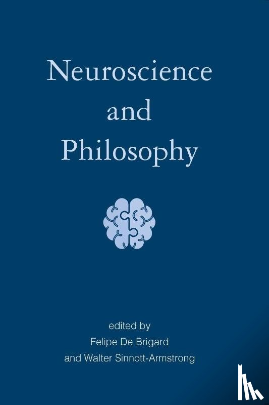 Brigard, Felipe De, Sinnott-Armstrong, Walter - Neuroscience and Philosophy