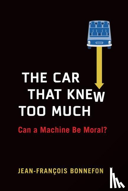 Bonnefon, Jean-Francois - The Car That Knew Too Much