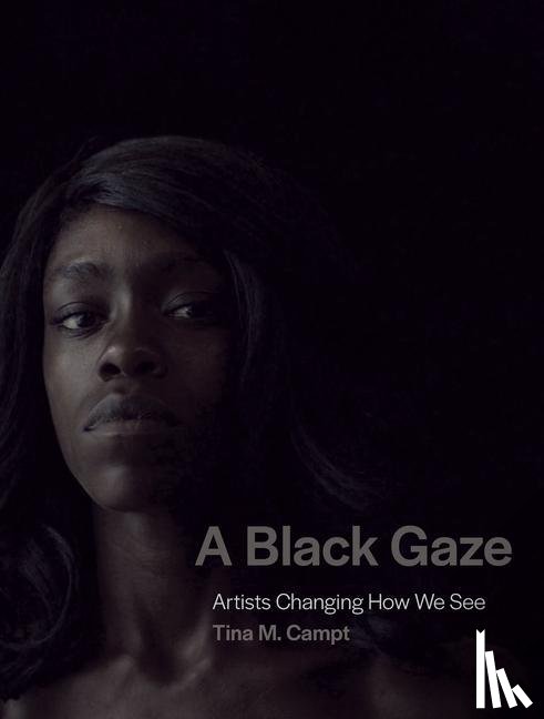 Campt, Tina M. - A Black Gaze