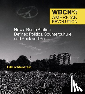 Lichtenstein, Bill - WBCN and the American Revolution