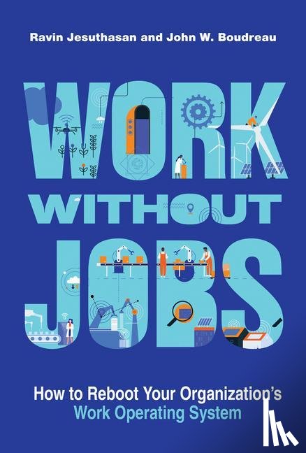 Jesuthasan, Ravin, Boudreau, John W. - Work without Jobs