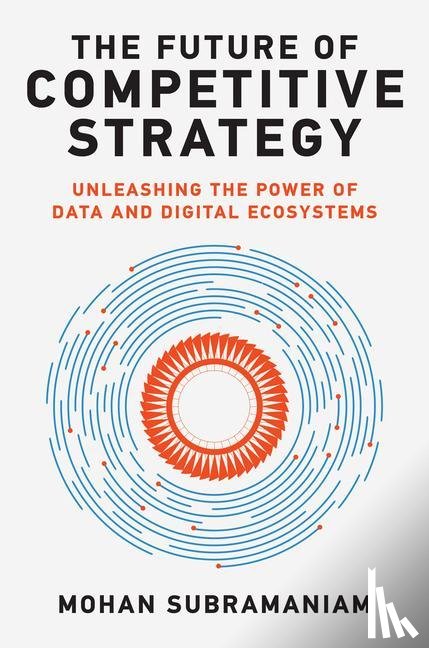 Subramaniam, Mohan - The Future of Competitive Strategy