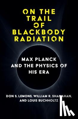 Lemons, Don S., Shanahan, William R. - On the Trail of Blackbody Radiation