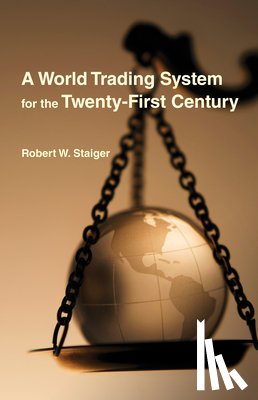 Staiger, Robert W. - A World Trading System for the Twenty-First Century