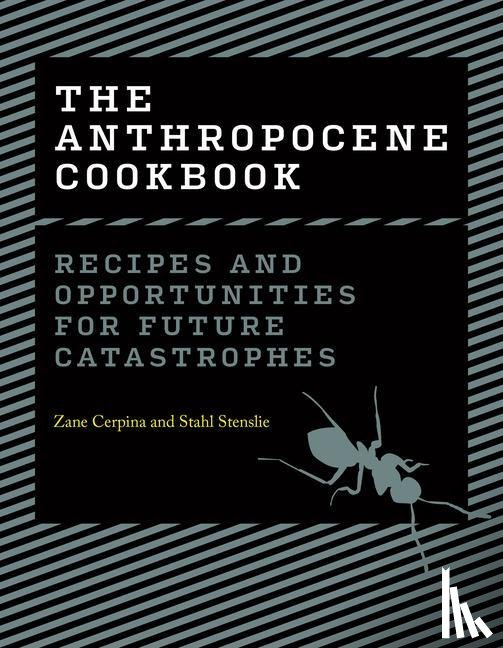 Cerpina, Zane, Stenslie, Stahl - The Anthropocene Cookbook