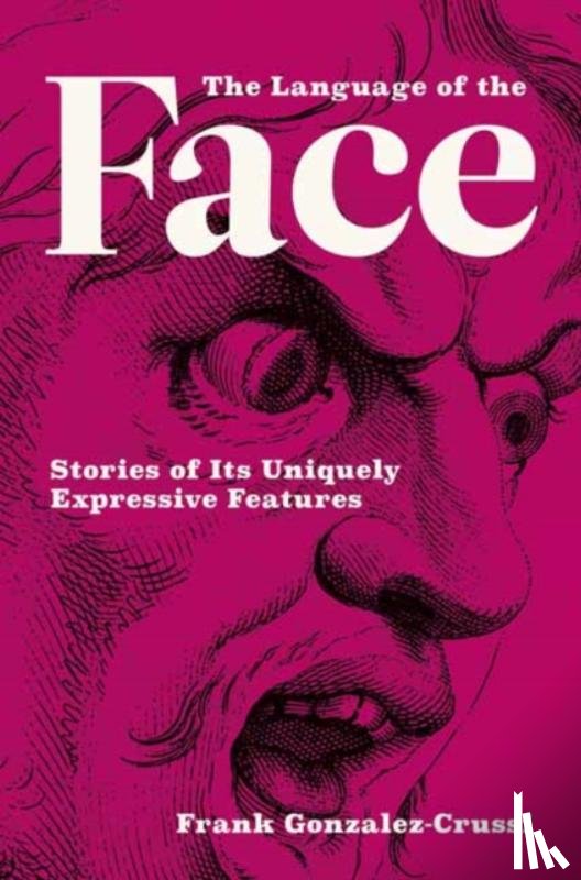 Gonzalez-Crussi, Frank - The Language of the Face