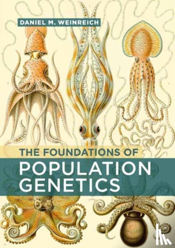 Weinreich, Daniel M. - The Foundations of Population Genetics