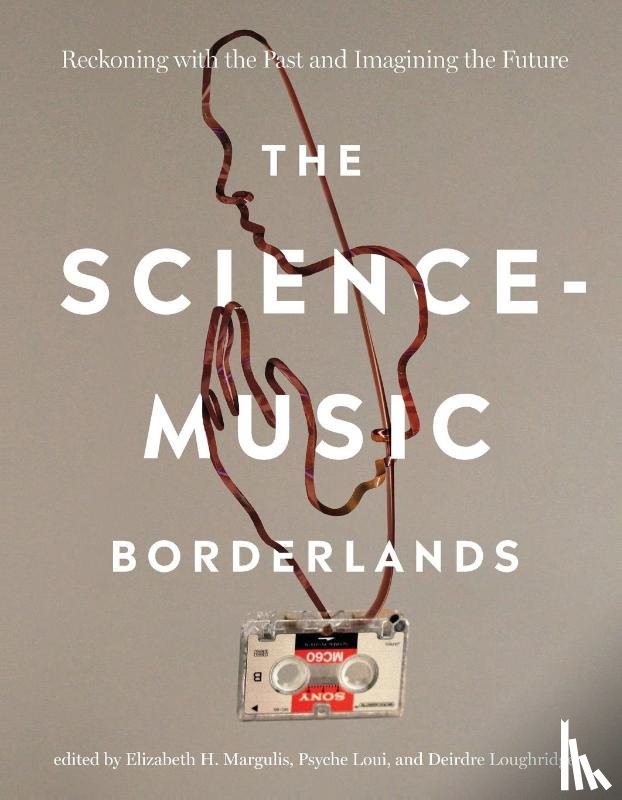 Margulis, Elizabeth H., Loui, Psyche - The Science-Music Borderlands
