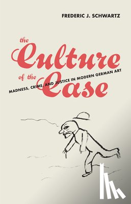 Schwartz, Frederic J. - The Culture of the Case