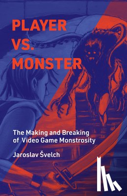 Svelch, Jaroslav - Player vs. Monster