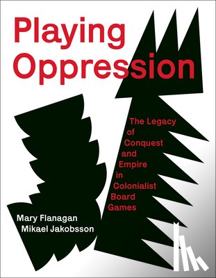 Flanagan, Mary, Jakobsson, Mikael - Playing Oppression