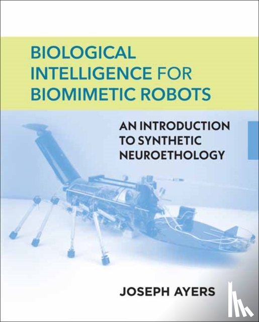 Ayers, Joseph - Biological Intelligence for Biomimetic Robots