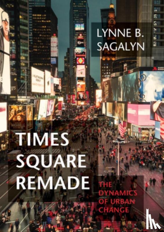 Sagalyn, Lynne B. - Times Square Remade