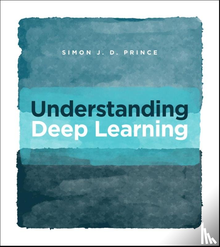 Prince, Simon J.D. - Understanding Deep Learning