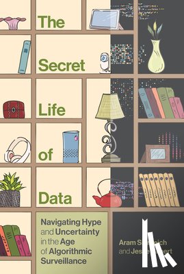 Sinnreich, Aram, Gilbert, Jesse - The Secret Life of Data