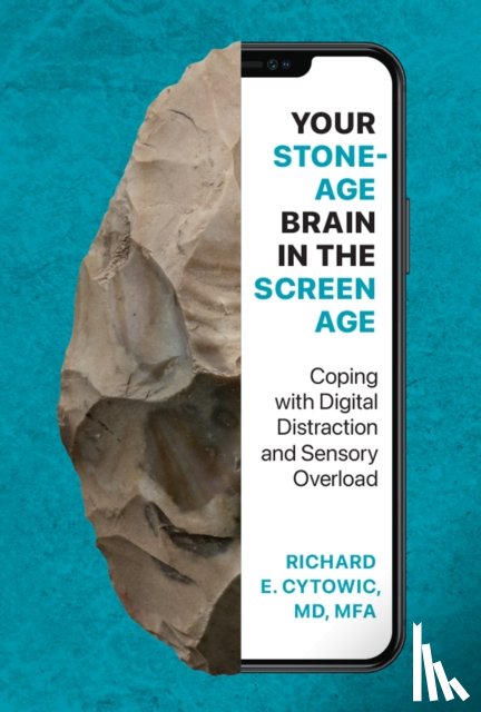 Cytowic, Richard E. - Your Stone Age Brain in the Screen Age