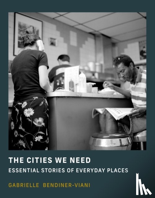 Bendiner-Viani, Gabrielle - The Cities We Need