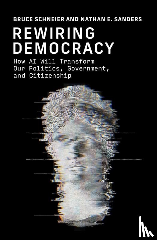 Schneier, Bruce, Sanders, Nathan E. - Rewiring Democracy