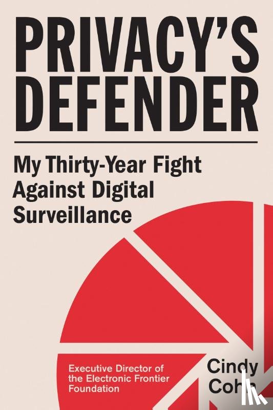Cohn, Cindy - Privacy's Defender