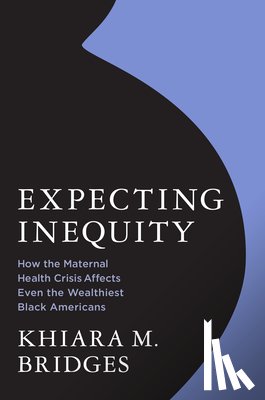 Bridges, Khiara - Expecting Inequity