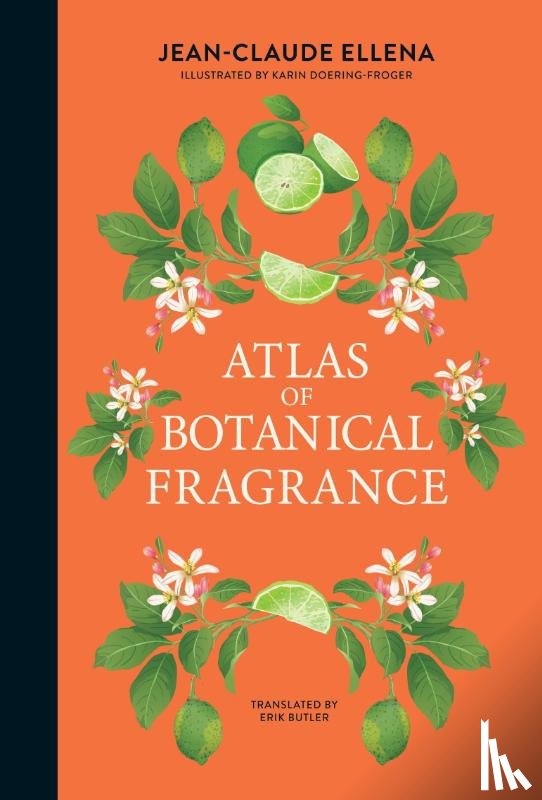 Ellena, Jean-Claude - Atlas of Botanical Fragrance