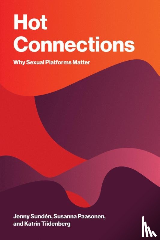 Sunden, Jenny, Paasonen, Susanna - Hot Connections