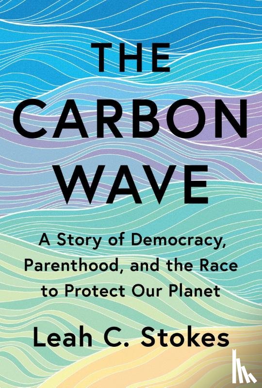 Stokes, Leah C. - The Carbon Wave