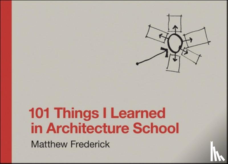 Frederick, Matthew (Registered Architect) - 101 Things I Learned in Architecture School