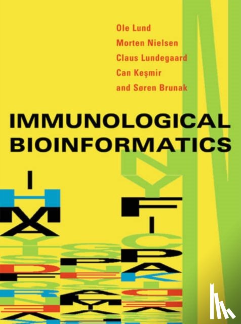 Lund, Ole (Ctr Biological Sequence Analys), Nielsen, Morten (Ctr Biological Sequence Analys), Lundegaard, Claus (Ctr Biological Sequence Analys), Kesmir, Can (Utrecht University) - Immunological Bioinformatics