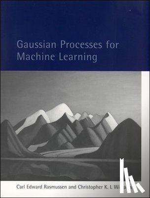 Rasmussen, Carl Edward (University of Cambridge), Williams, Christopher K. I. (University of Edinburgh) - Gaussian Processes for Machine Learning