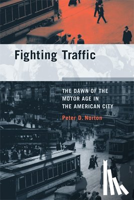 Norton, Peter D. (Assistant Professor) - Fighting Traffic